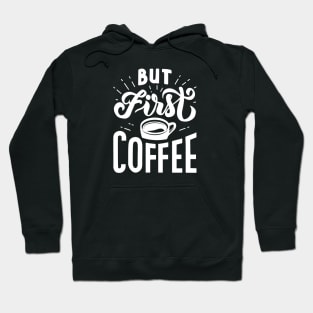 But First Coffee Hoodie